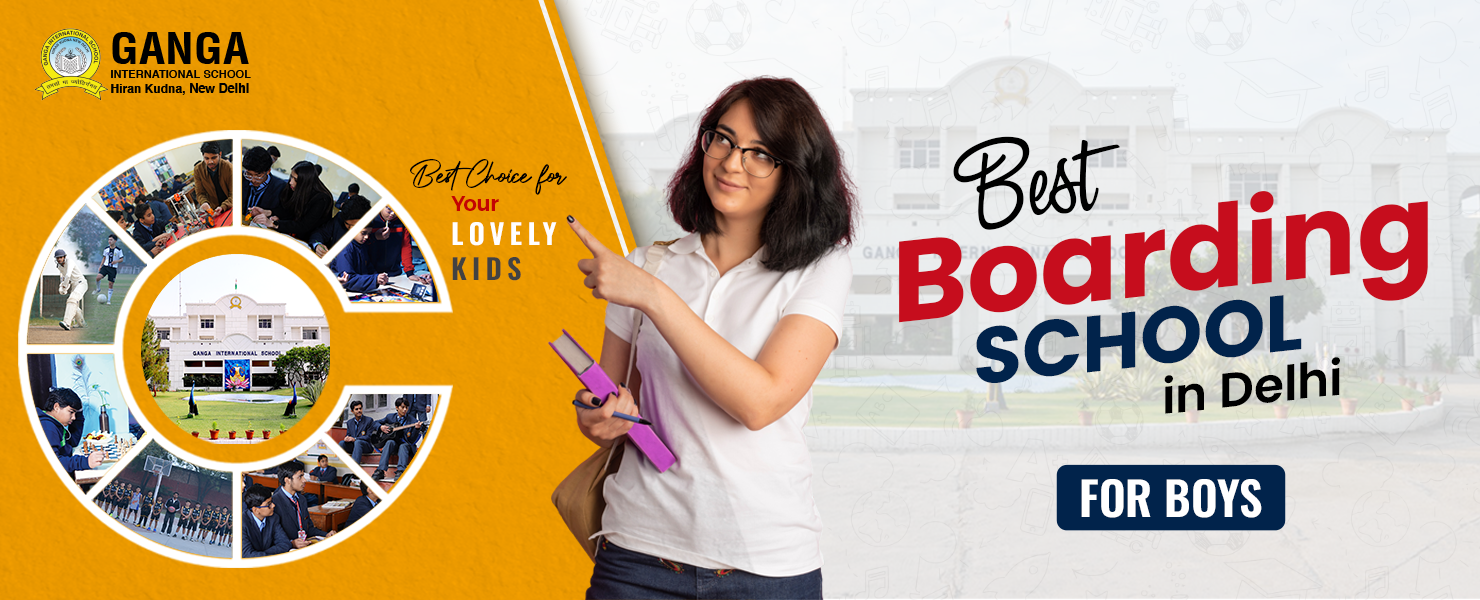 Ganga International School: A Home Away from Home for Boys, Best Boarding School in Delhi for Boys